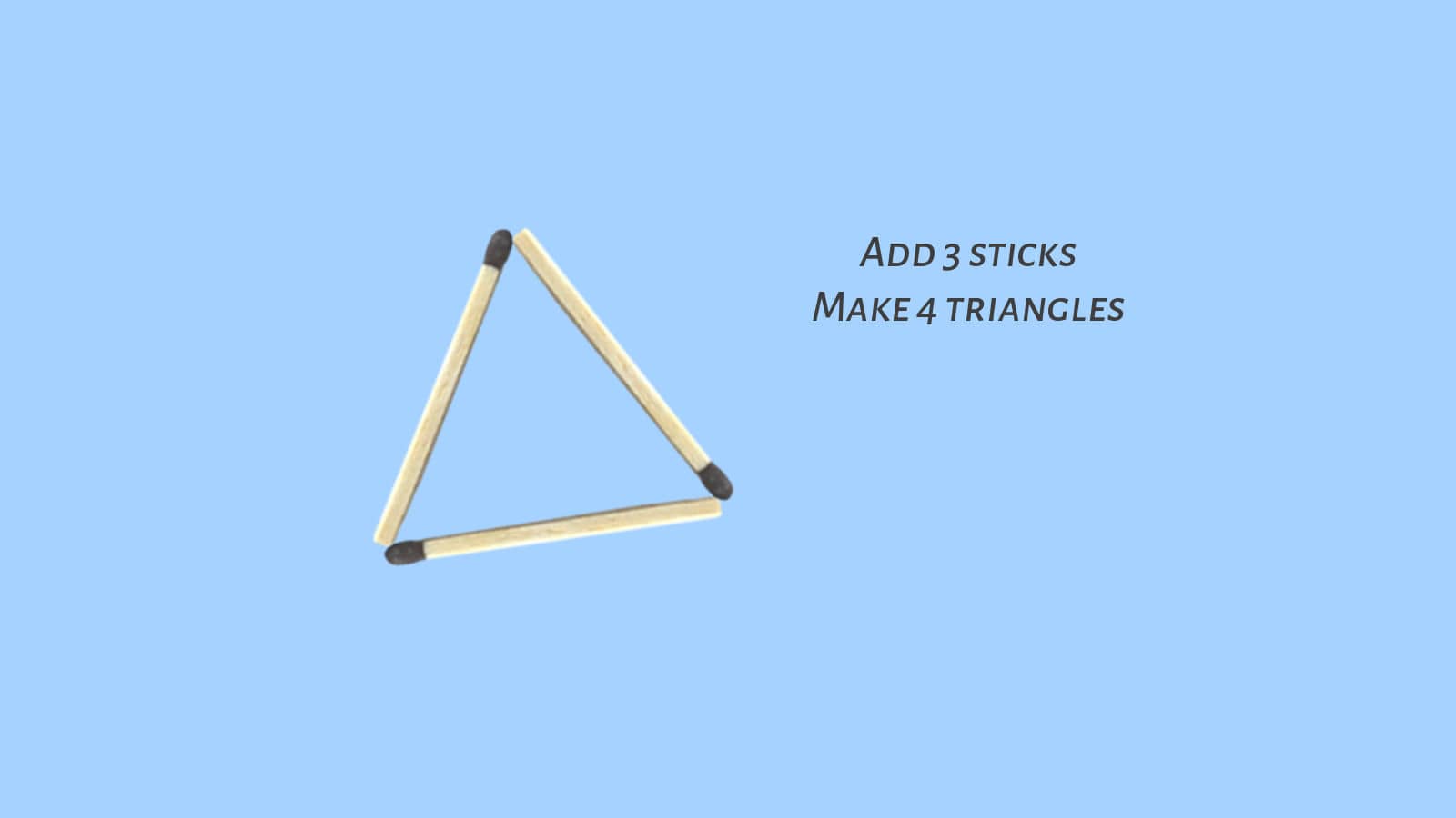 How to make 4 triangles with 6 sticks matchstick puzzle